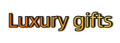 Luxury gifts